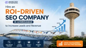 Hire an ROI-Driven SEO Company in Ahmedabad to Increase Leads and Revenue